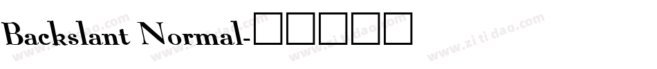 Backslant Normal字体转换